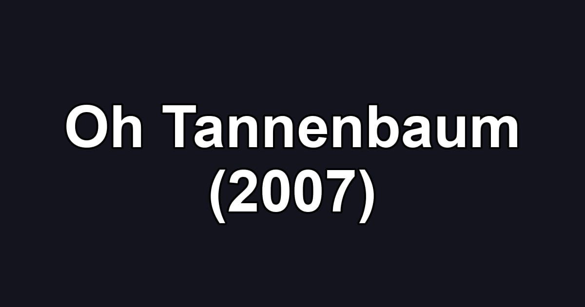 Oh Tannenbaum (2007)