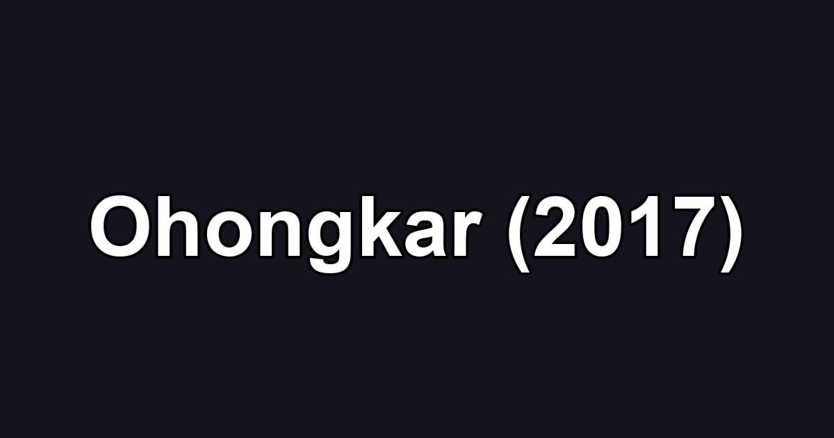 Ohongkar (2017)
