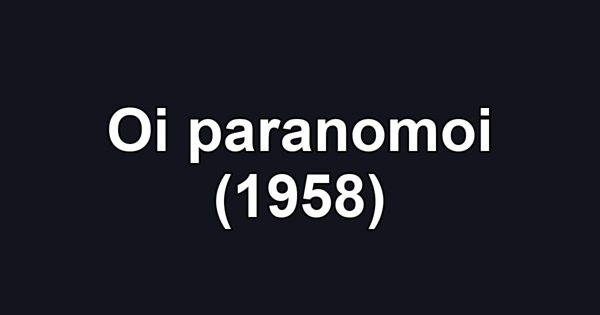 Oi paranomoi (1958)