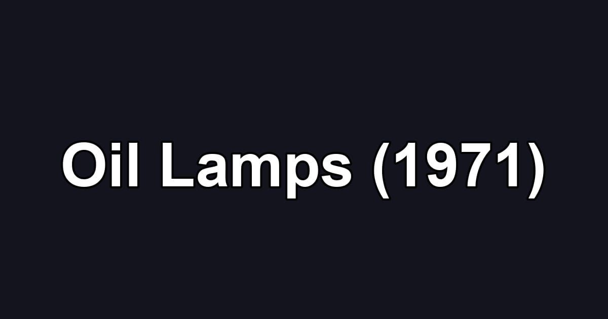 Oil Lamps (1971)