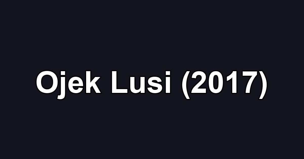 Ojek Lusi (2017)