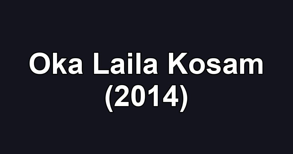 Oka Laila Kosam (2014)