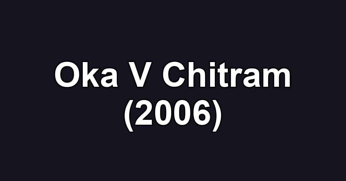 Oka V Chitram (2006)