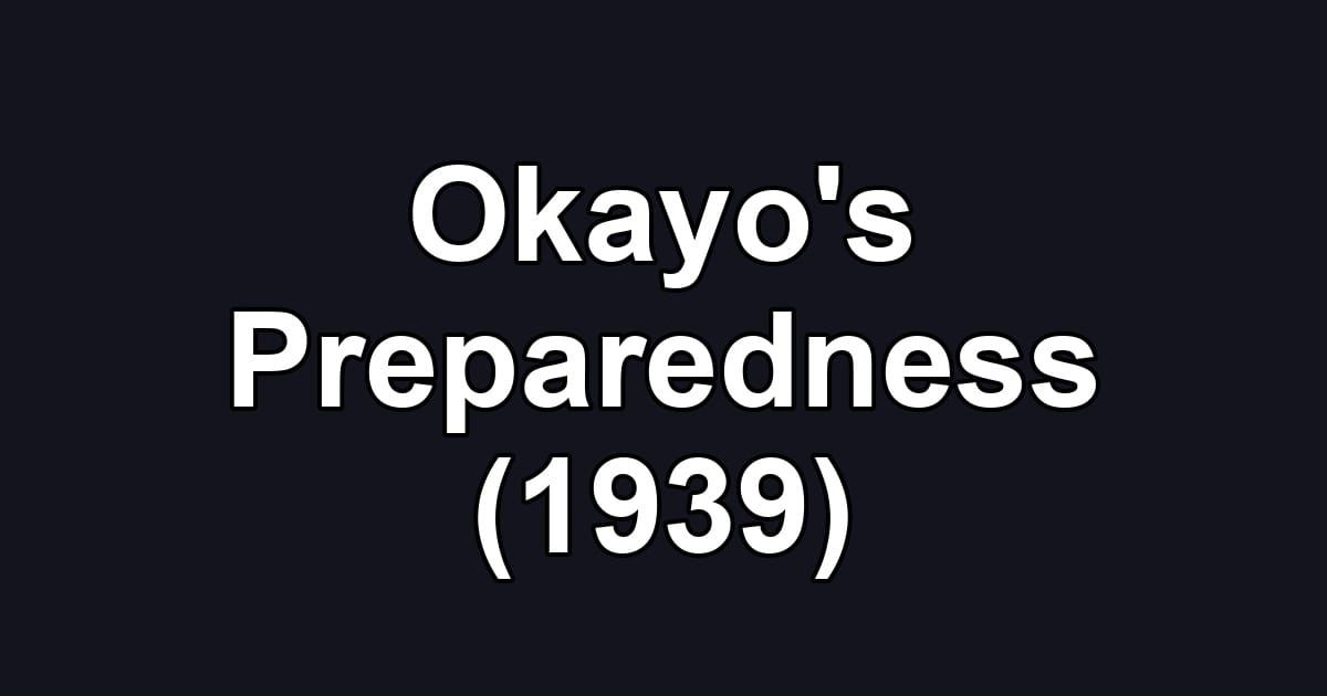 Okayo's Preparedness (1939)