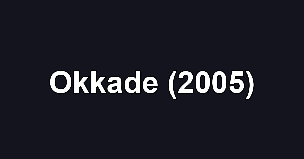 Okkade (2005)