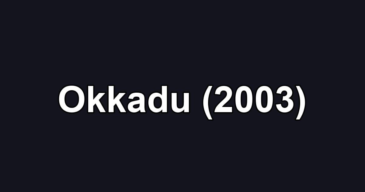 Okkadu (2003)