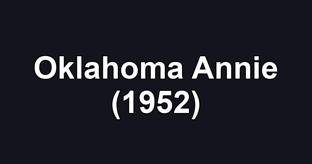 Oklahoma Annie (1952)