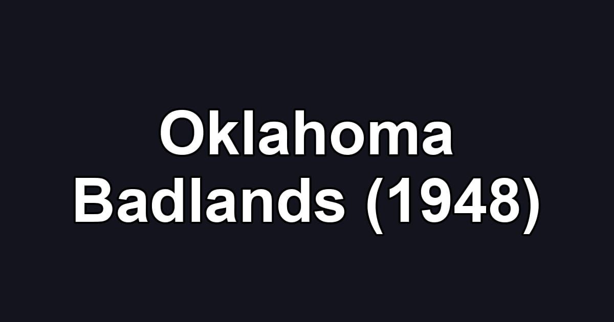 Oklahoma Badlands (1948)