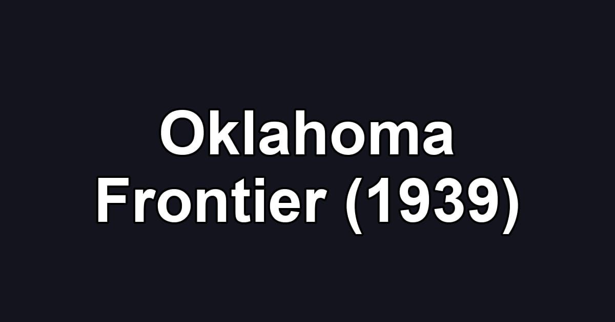 Oklahoma Frontier (1939)