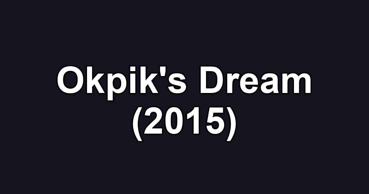 Okpik's Dream (2015)