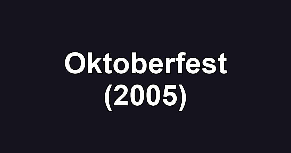 Oktoberfest (2005)