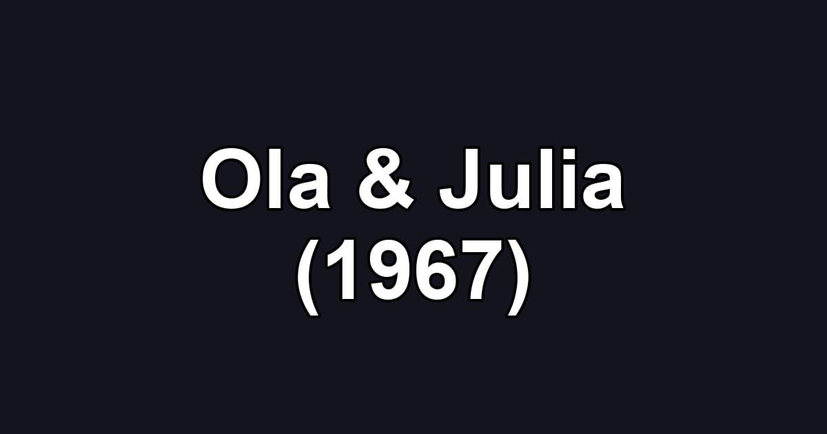 Ola & Julia (1967)