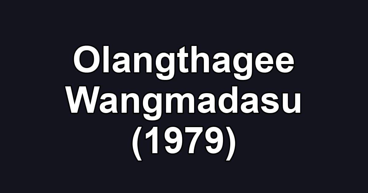 Olangthagee Wangmadasu (1979)