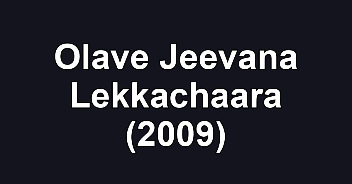 Olave Jeevana Lekkachaara (2009)