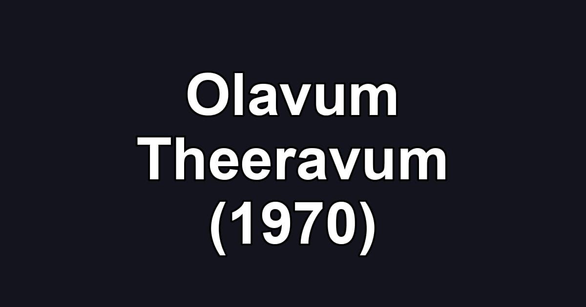 Olavum Theeravum (1970)