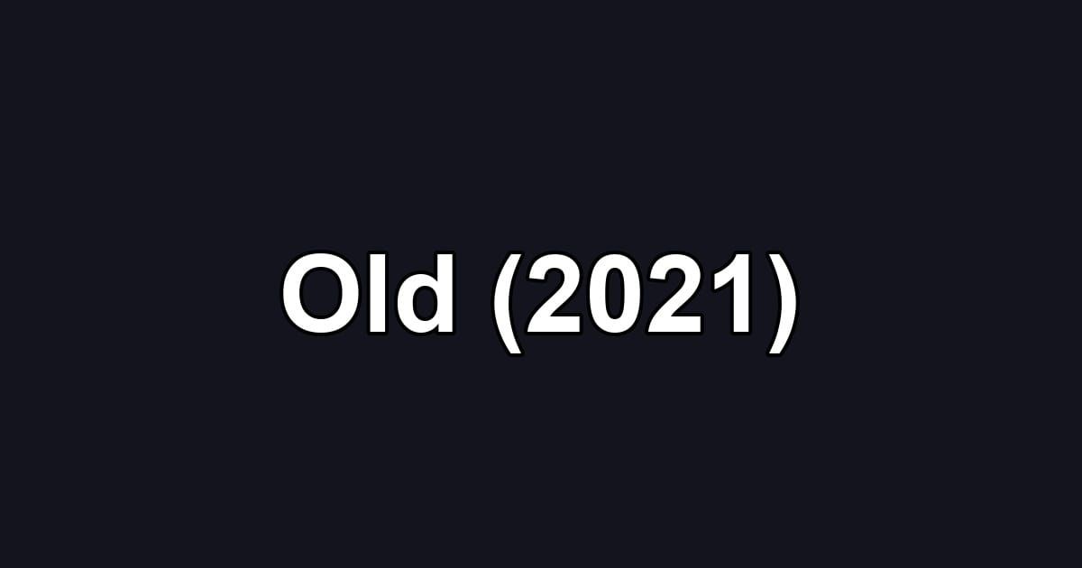 Old (2021)