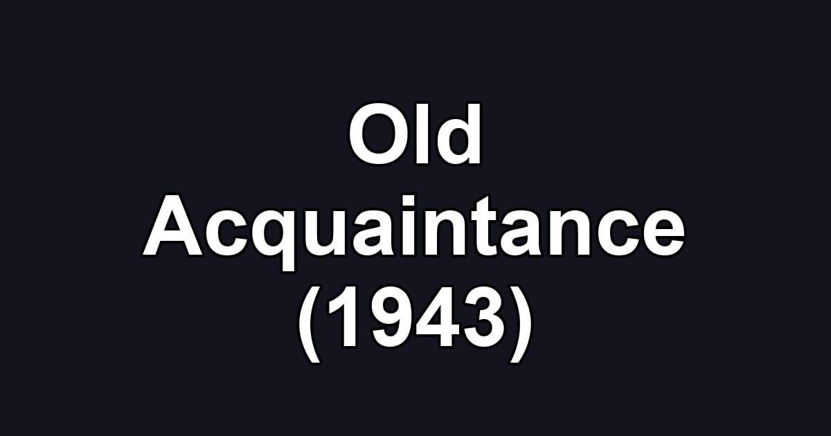 Old Acquaintance (1943)