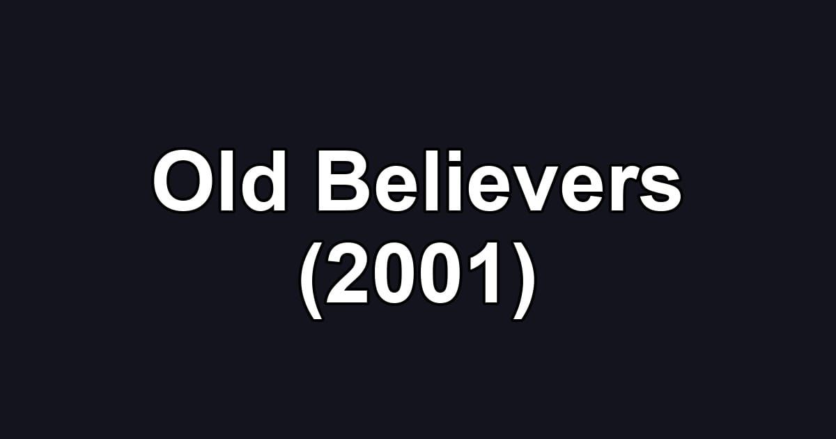 Old Believers (2001)