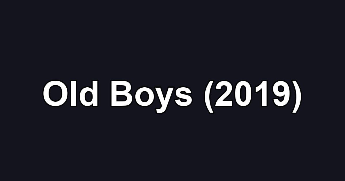 Old Boys (2019)