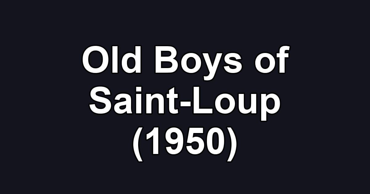 Old Boys of Saint-Loup (1950)