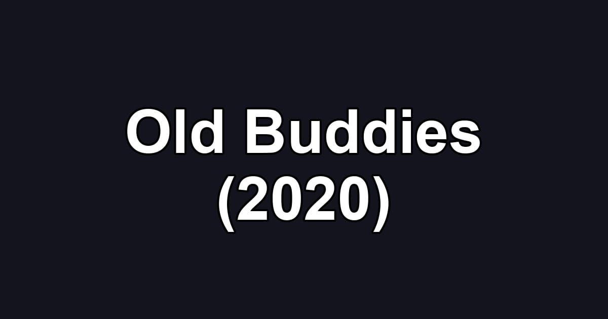 Old Buddies (2020)
