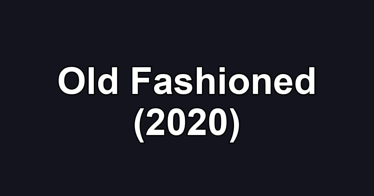 Old Fashioned (2020)
