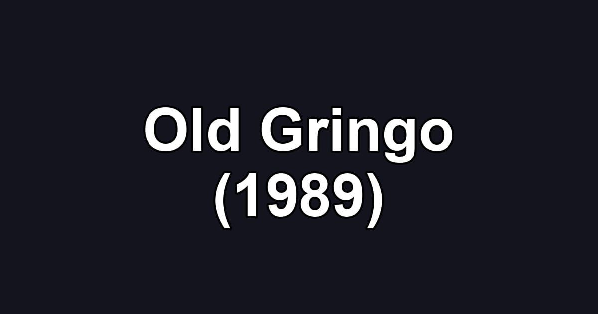 Old Gringo (1989)