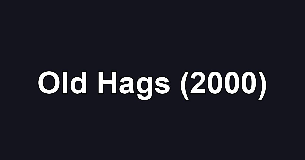 Old Hags (2000)