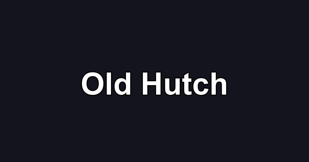Old Hutch