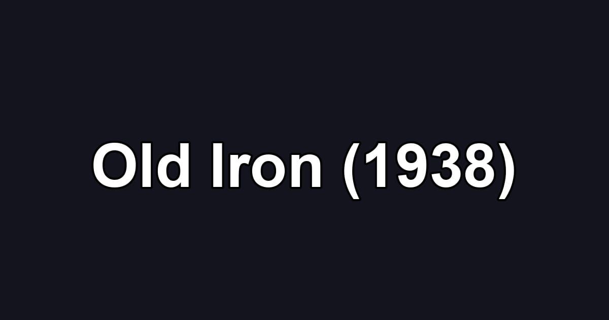Old Iron (1938)