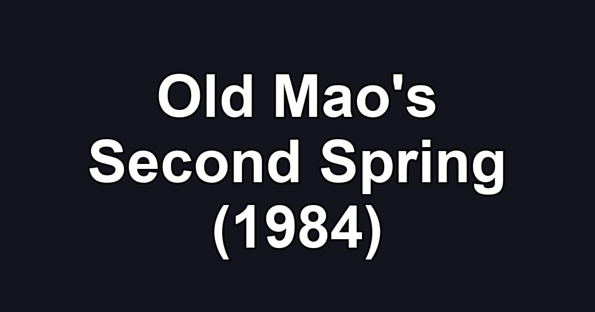 Old Mao's Second Spring (1984)