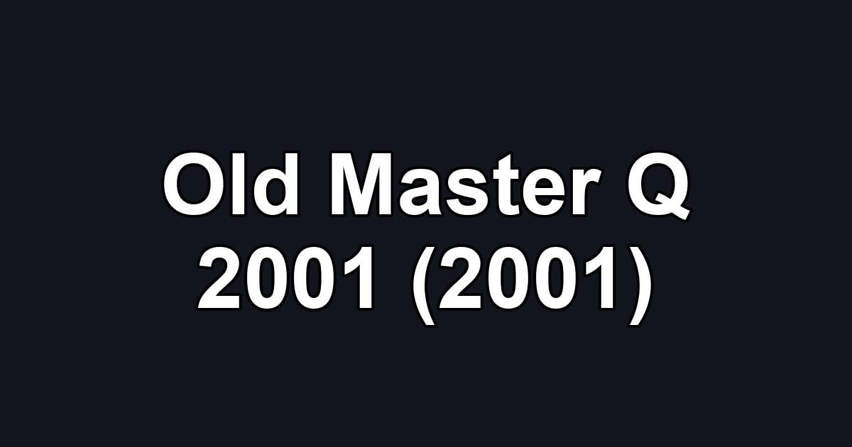 Old Master Q 2001 (2001)