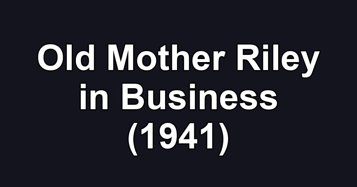 Old Mother Riley in Business (1941)