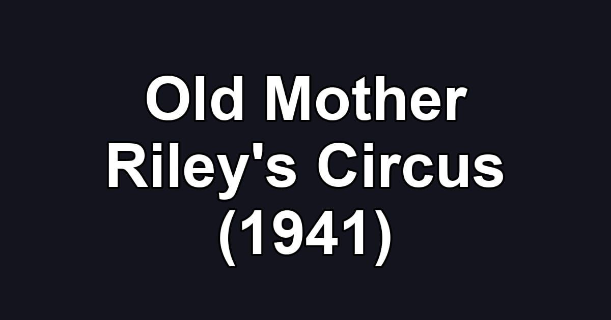 Old Mother Riley's Circus (1941)