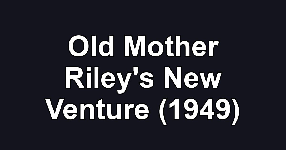 Old Mother Riley's New Venture (1949)
