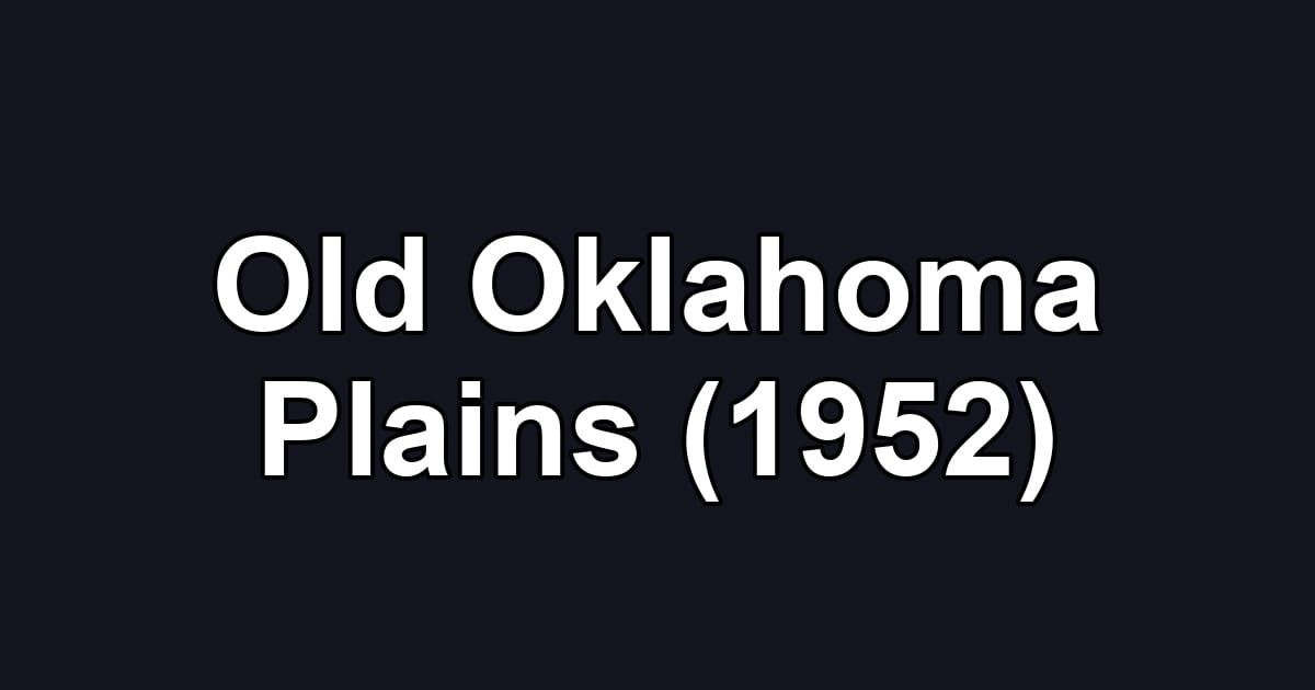 Old Oklahoma Plains (1952)