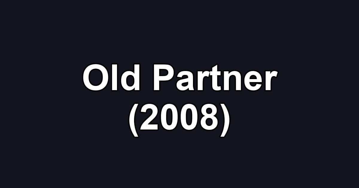 Old Partner (2008)