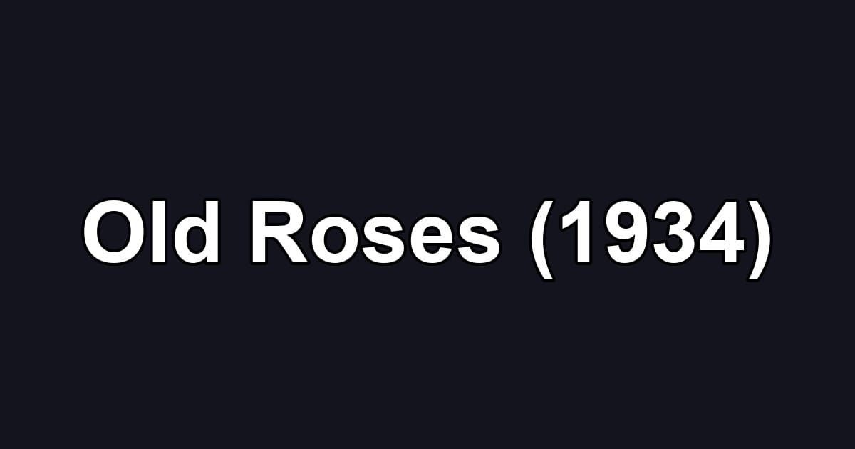 Old Roses (1934)