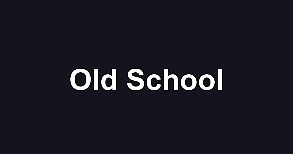 Old School
