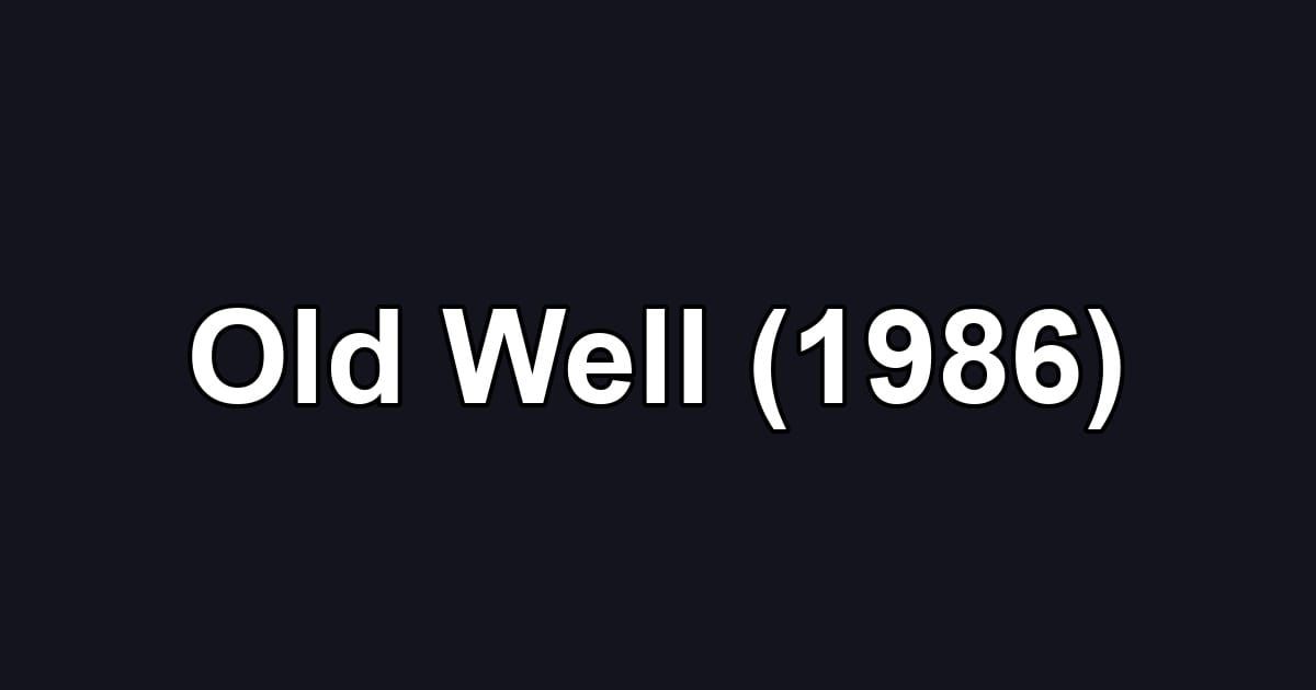 Old Well (1986)
