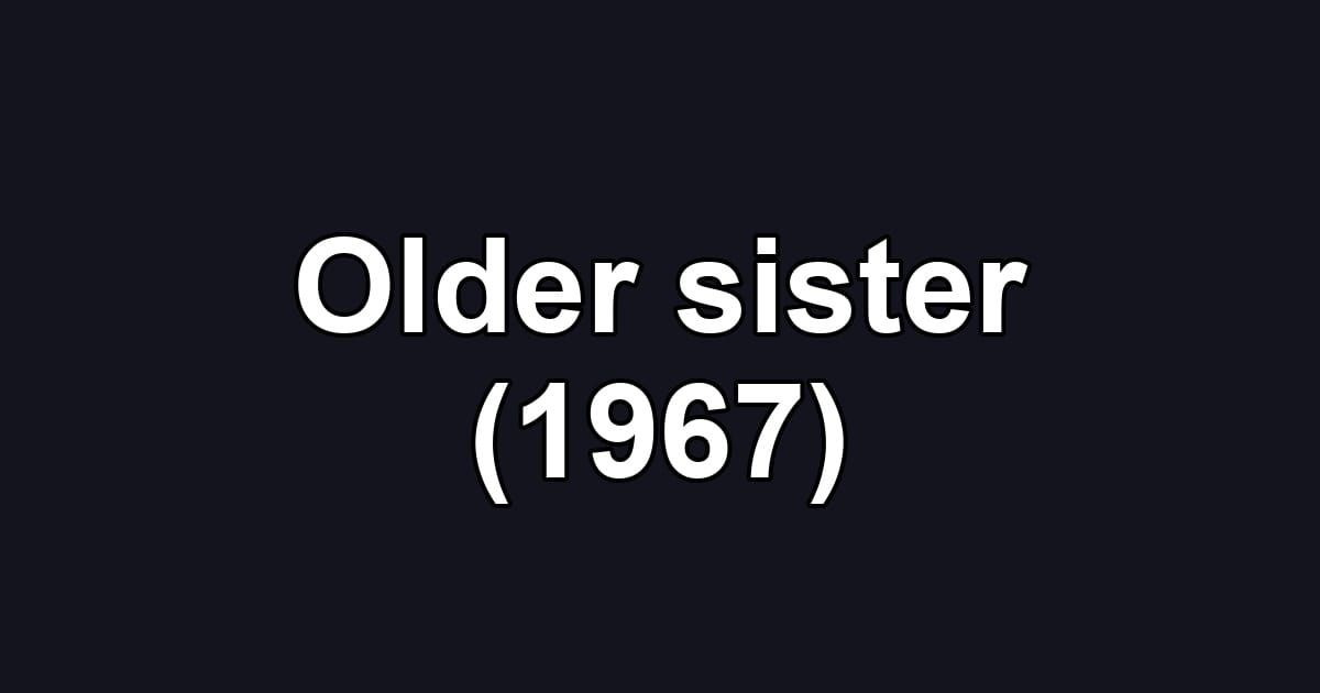 Older sister (1967)