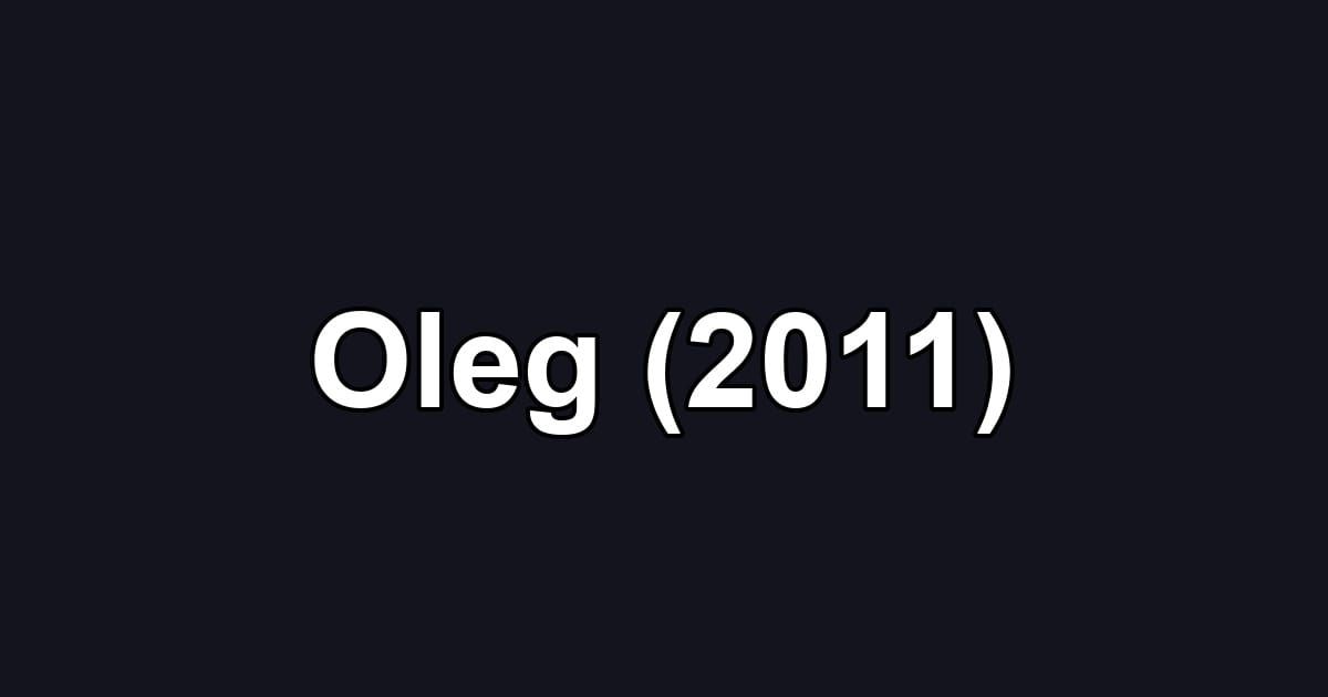 Oleg (2011)