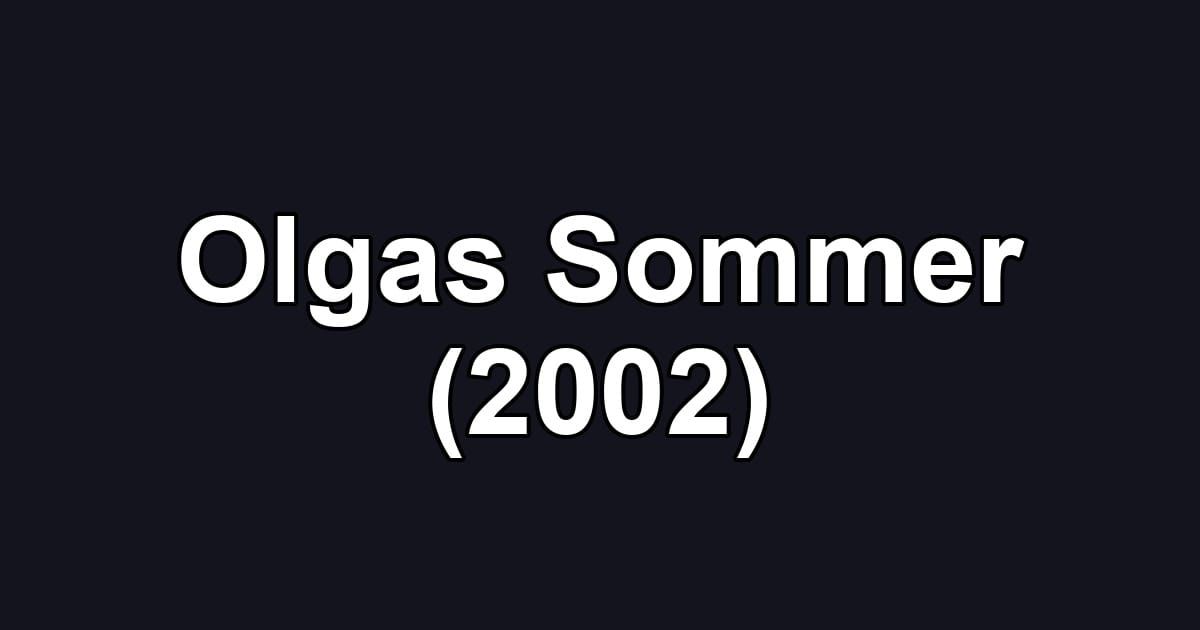 Olgas Sommer (2002)