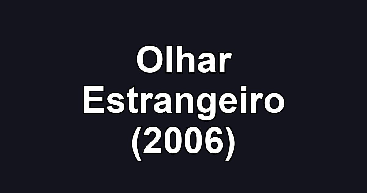 Olhar Estrangeiro (2006)