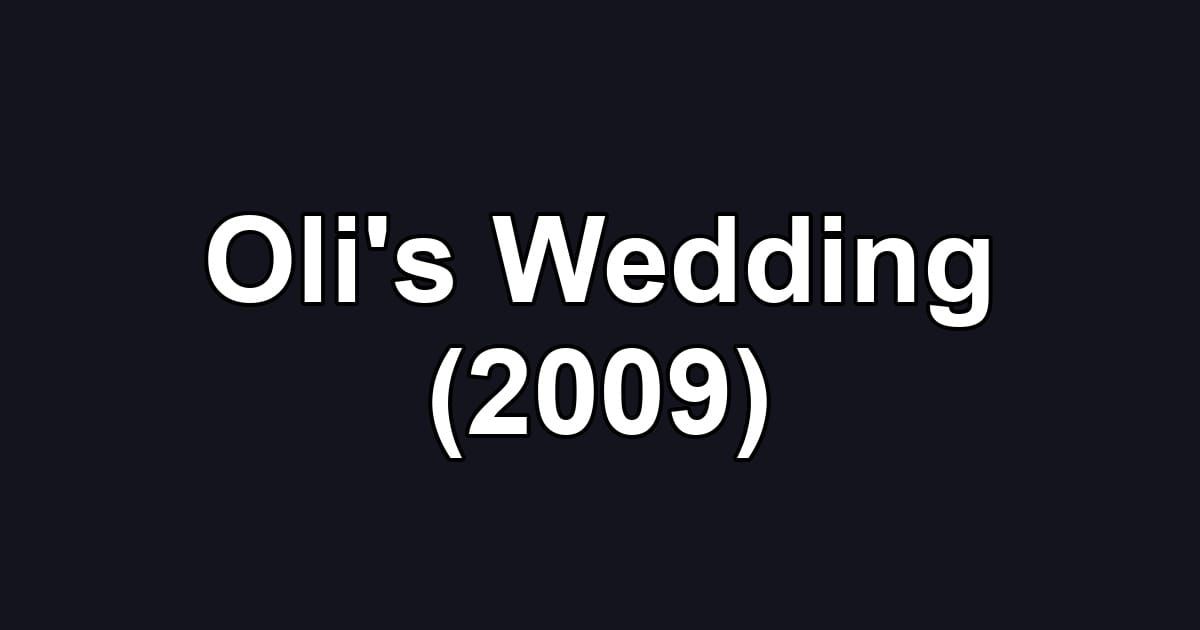 Oli's Wedding (2009)