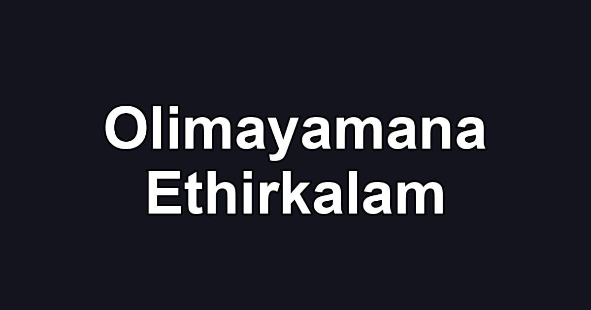 Olimayamana Ethirkalam
