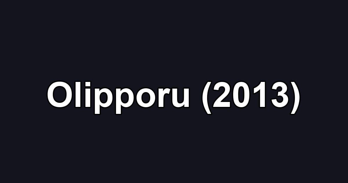 Olipporu (2013)