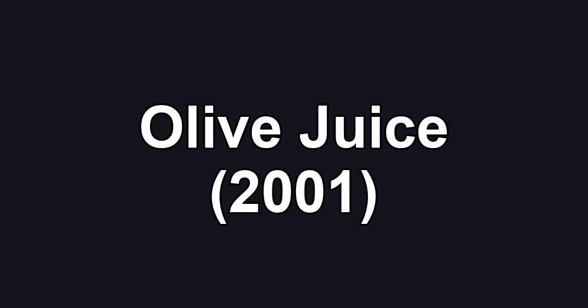 Olive Juice (2001)