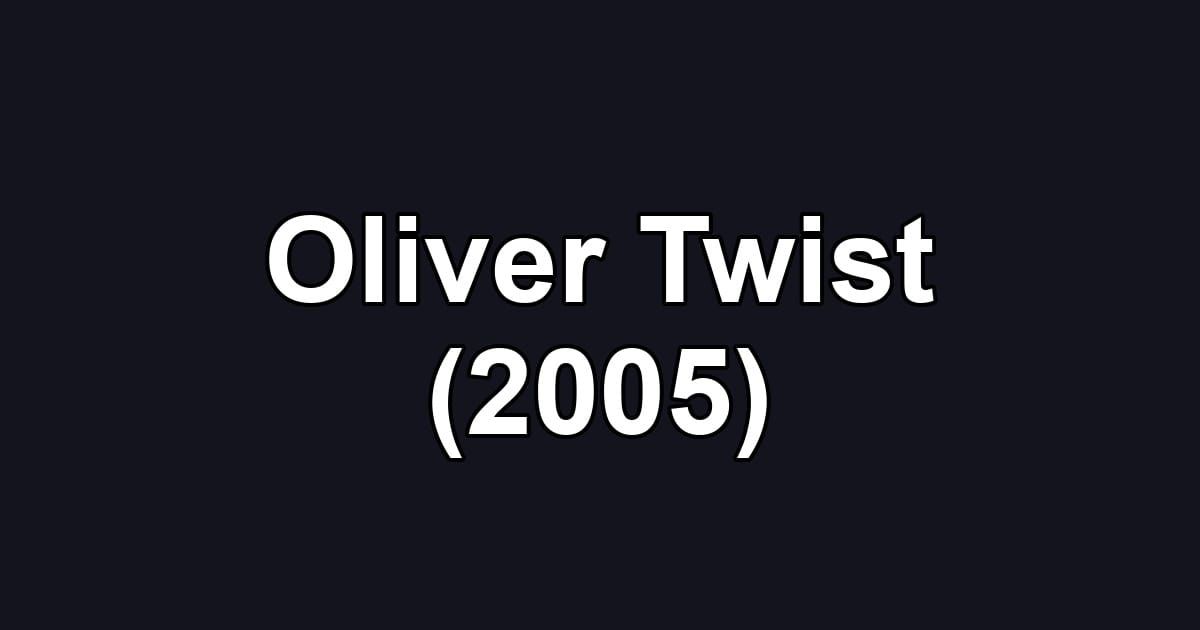 Oliver Twist (2005)