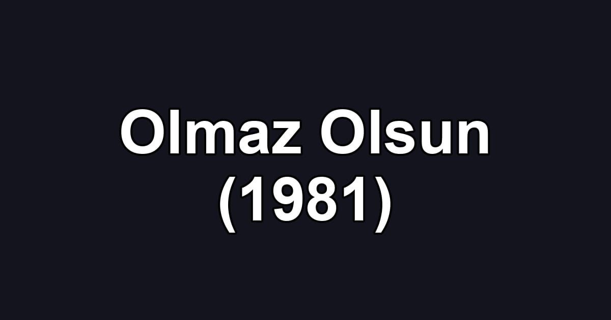 Olmaz Olsun (1981)